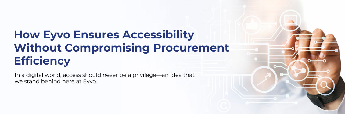 How Eyvo Ensures Accessibility Without Compromising Procurement Efficiency